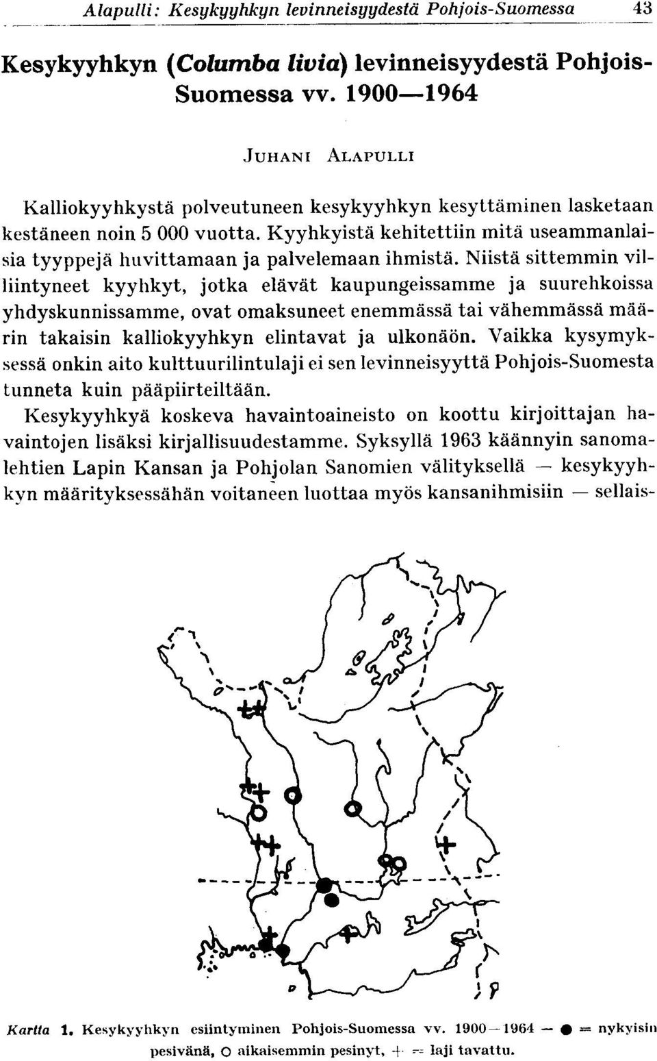 Kyyhkyistä kehitettiin mitä useammanlaisia tyyppejä huvittamaan ja palvelemaan ihmistä.