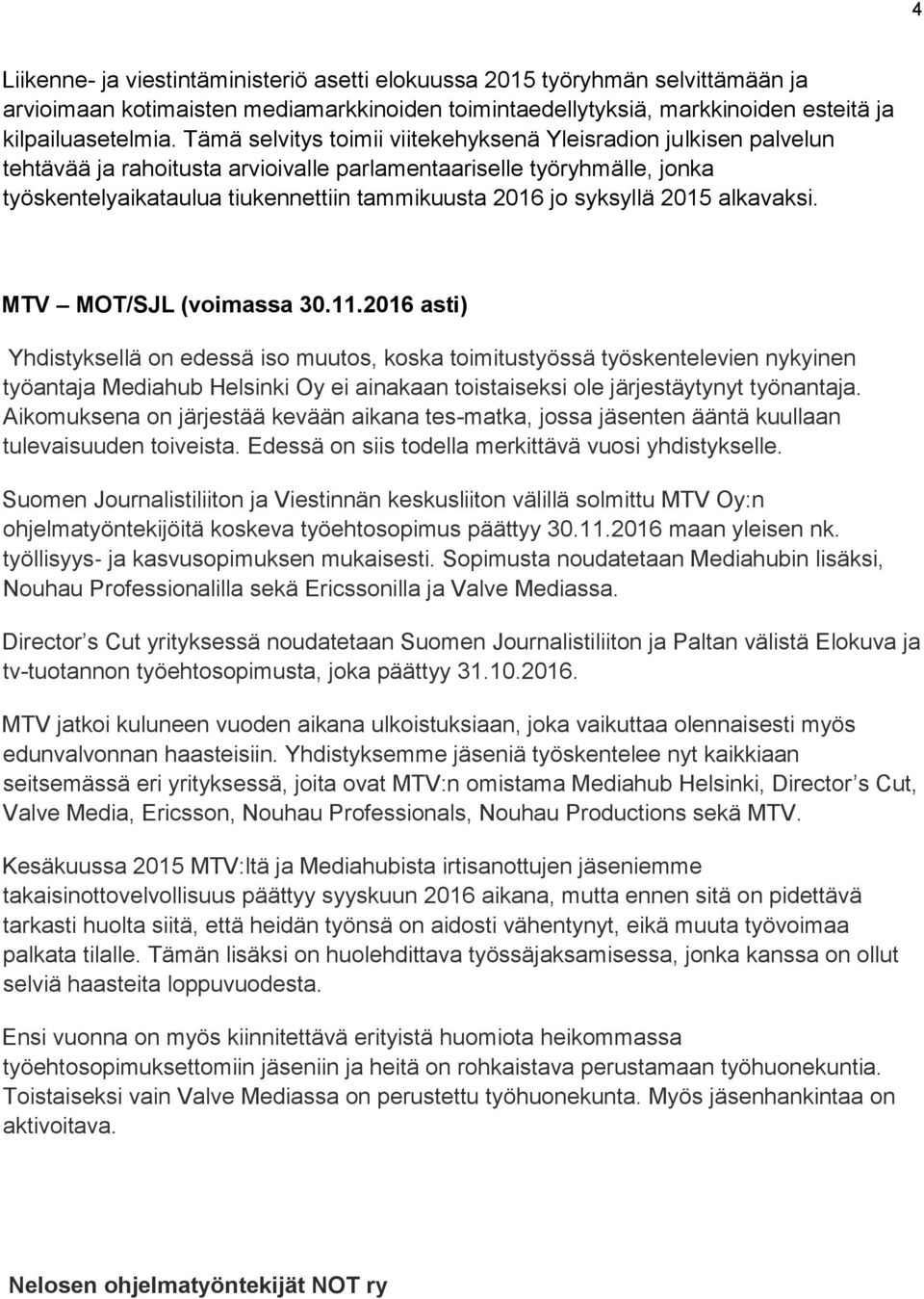 syksyllä 2015 alkavaksi. MTV MOT/SJL (voimassa 30.11.