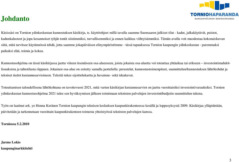 viihtyisämmiksi.