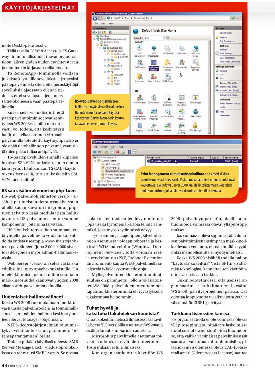 tietokoneessa vaan päätepalvelimella. hallinta on myös visuaalisesti uusittu.