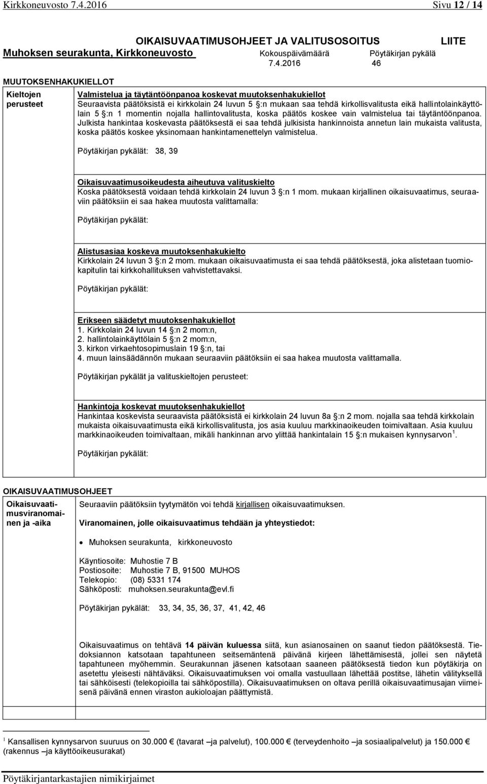 OIKAISUVAATIMUSOHJEET JA VALITUSOSOITUS Muhoksen seurakunta, Kirkkoneuvosto Kokouspäivämäärä Pöytäkirjan pykälä 7.4.