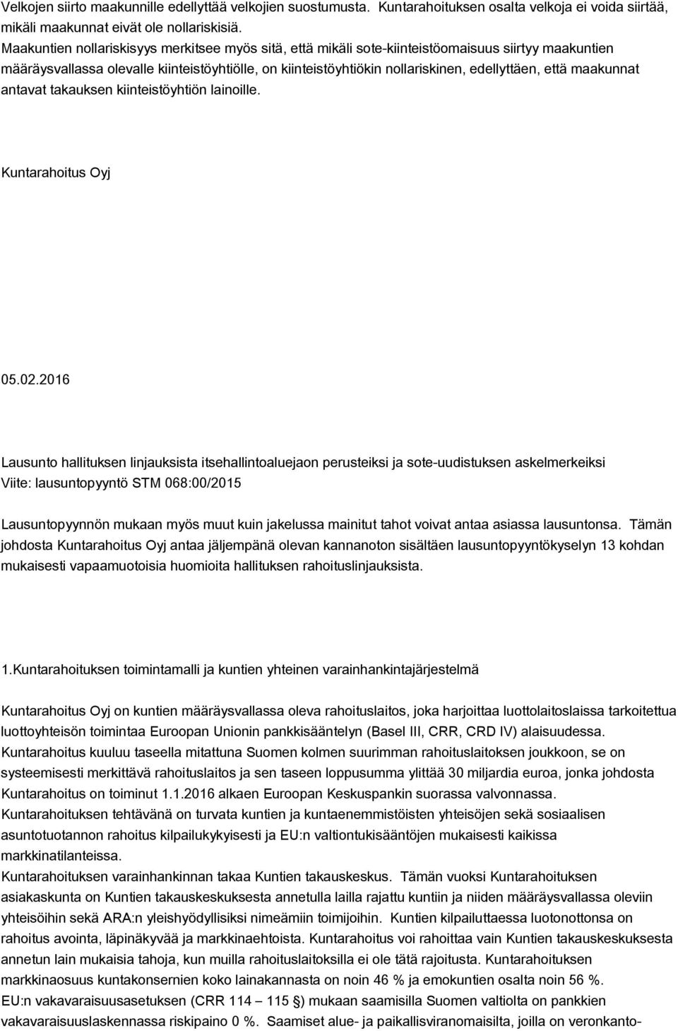 että maakunnat antavat takauksen kiinteistöyhtiön lainoille. Kuntarahoitus Oyj 05.02.