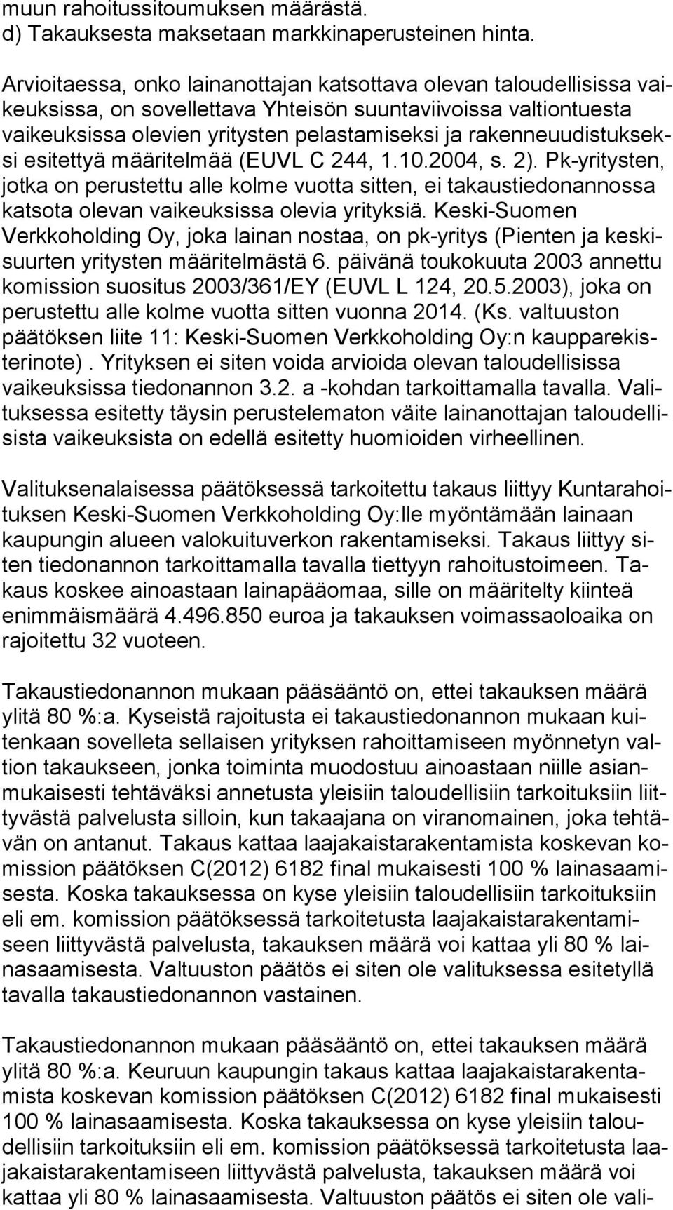 uu dis tuk seksi esitettyä määritelmää (EUVL C 244, 1.10.2004, s. 2).