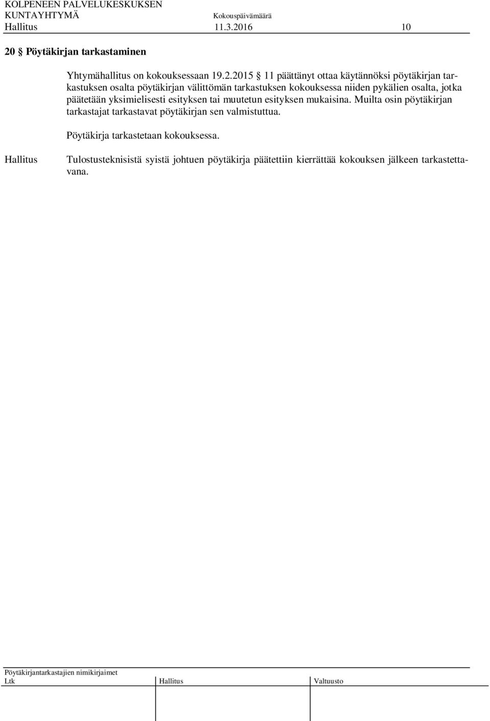 Pöytäkirjan tarkastaminen Yhtymähallitus on kokouksessaan 19.2.