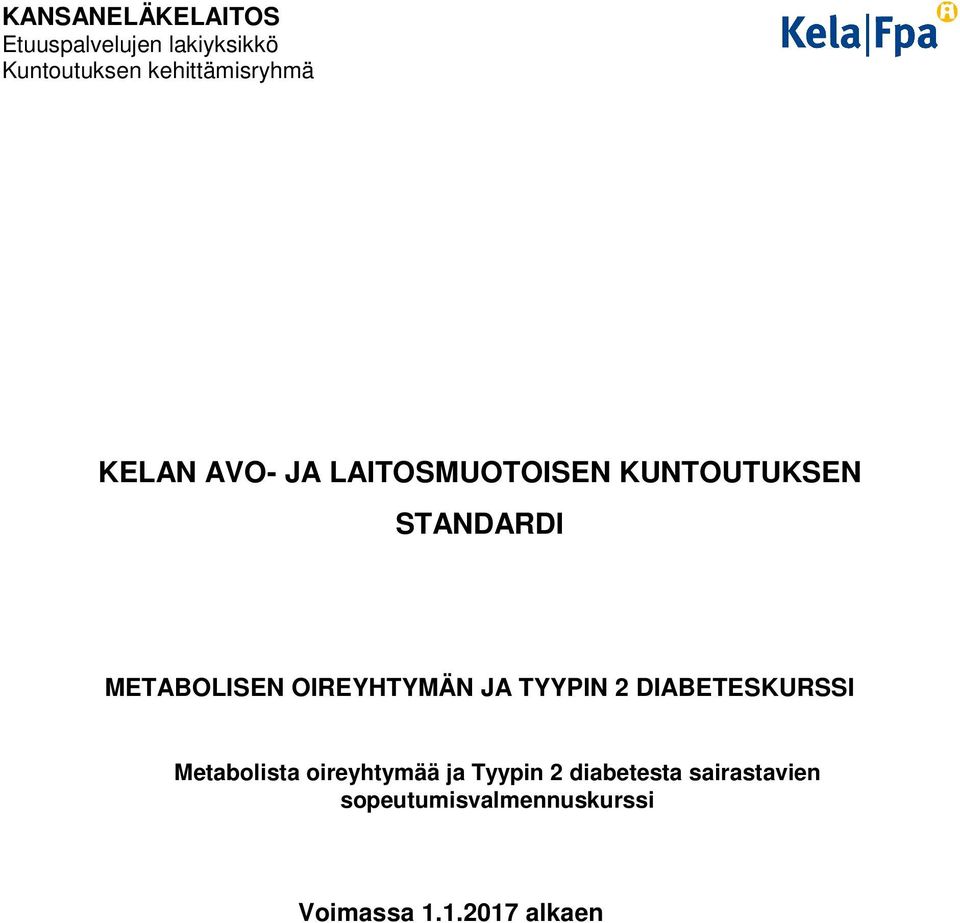 METABOLISEN OIREYHTYMÄN JA TYYPIN 2 DIABETESKURSSI Metabolista