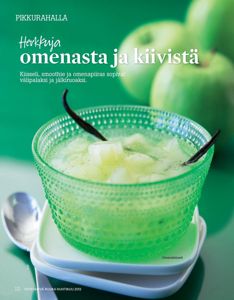 sopivat välipalaksi ja jälkiruoaksi.