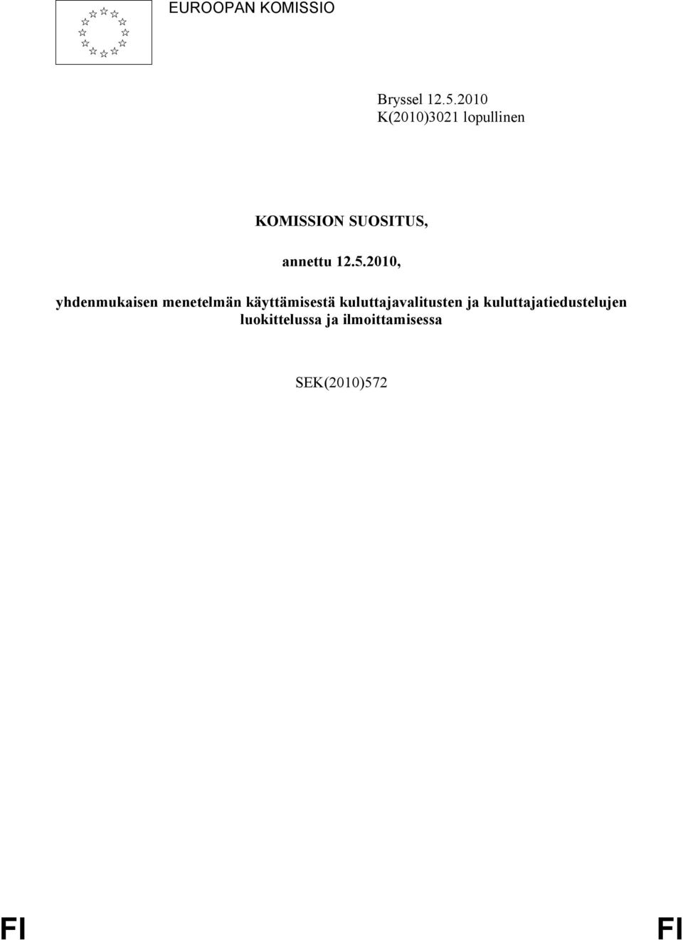 5.2010, yhdenmukaisen menetelmän käyttämisestä