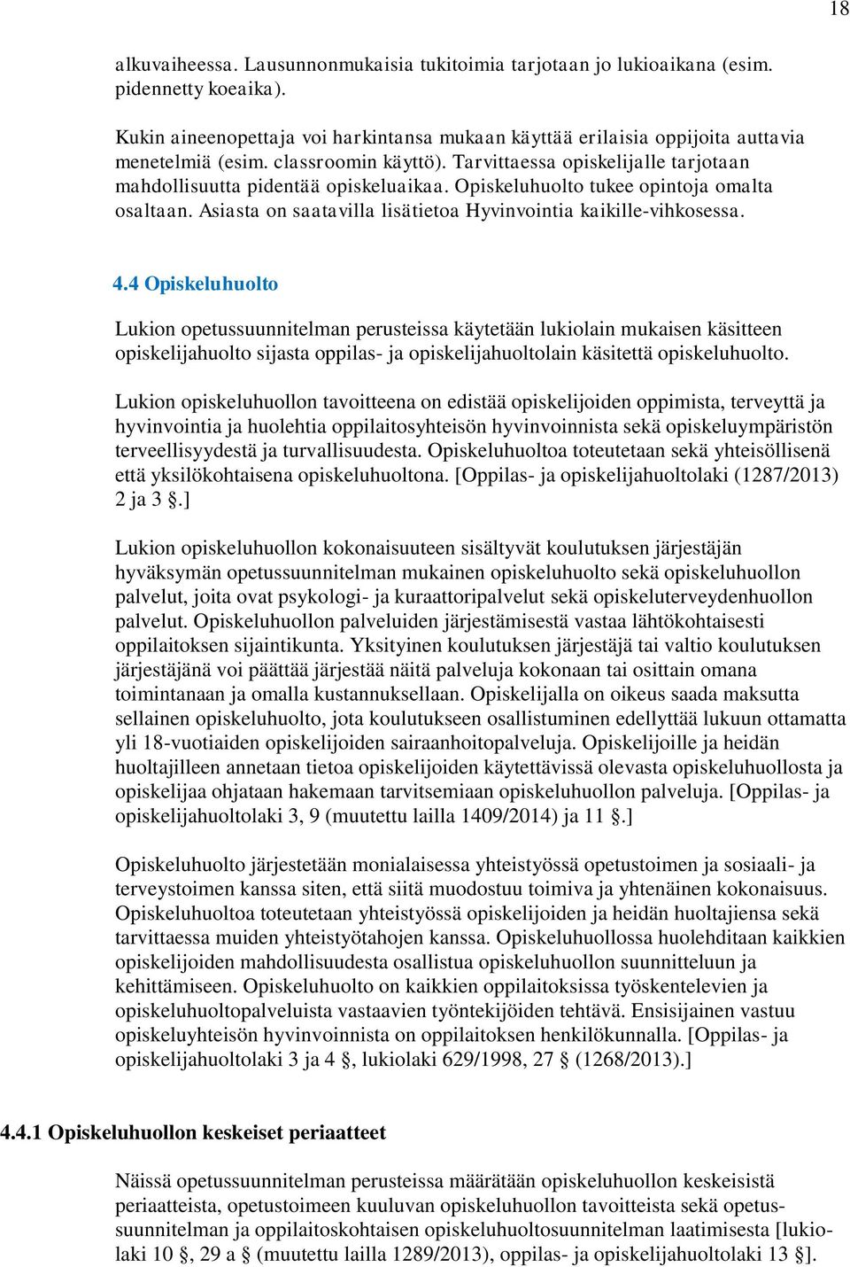 Asiasta on saatavilla lisätietoa Hyvinvointia kaikille-vihkosessa. 4.