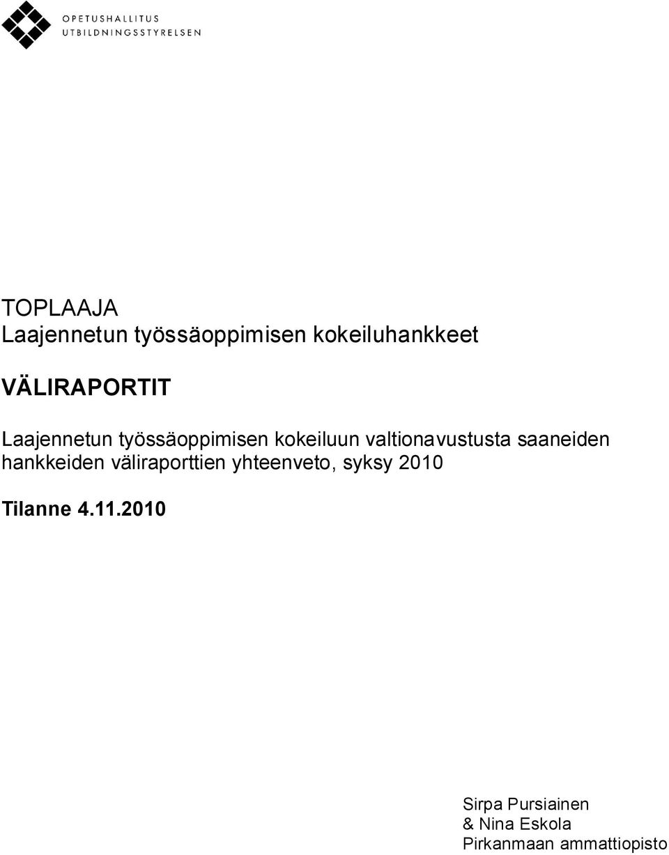 valtionavustusta saaneiden hankkeiden väliraporttien