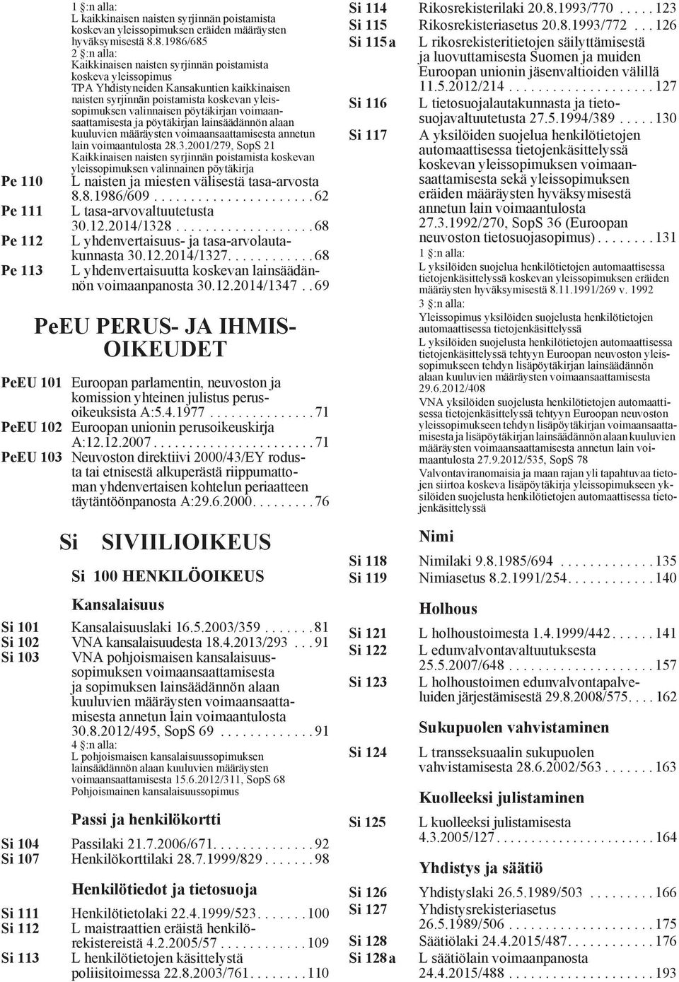 pöytäkirjan ja pöytäkirjan lainsäädännön alaan kuuluvien määräysten annetun lain voimaantulosta 28.3.