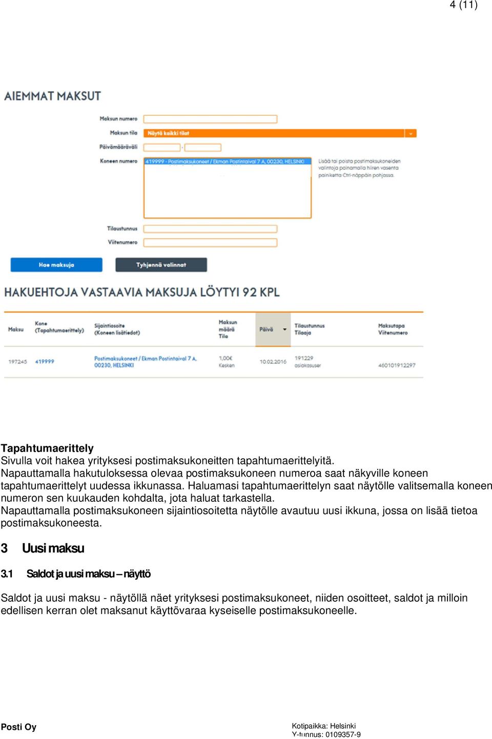 Haluamasi tapahtumaerittelyn saat näytölle valitsemalla koneen numeron sen kuukauden kohdalta, jota haluat tarkastella.