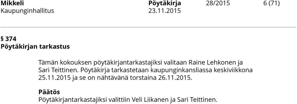 Pöytäkirja tarkastetaan kaupunginkansliassa keskiviikkona 25.11.