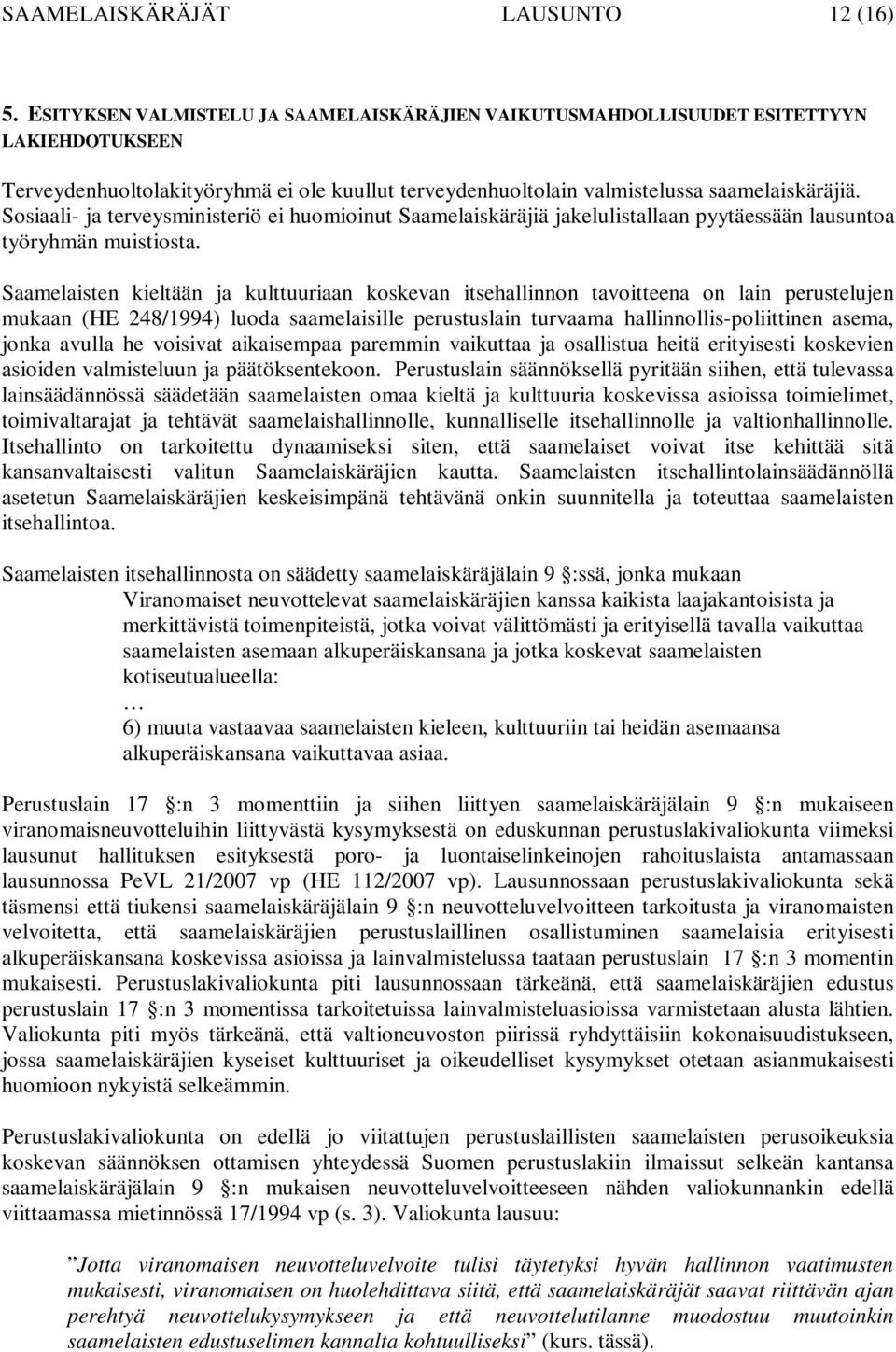 Sosiaali- ja terveysministeriö ei huomioinut Saamelaiskäräjiä jakelulistallaan pyytäessään lausuntoa työryhmän muistiosta.