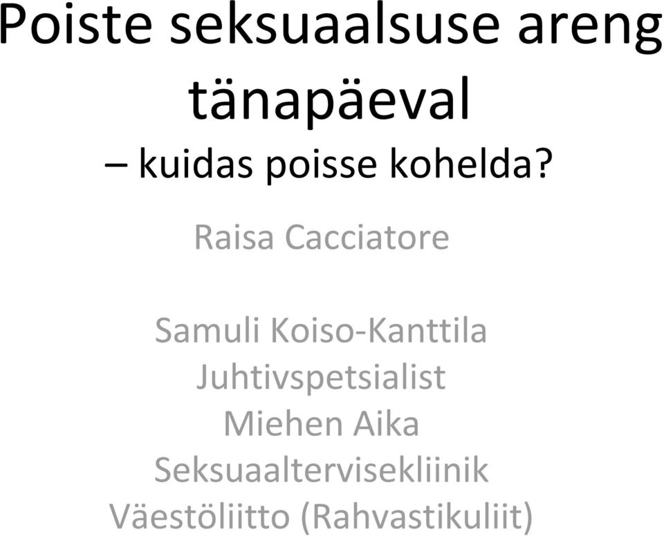 Raisa Cacciatore Samuli Koiso-Kanttila