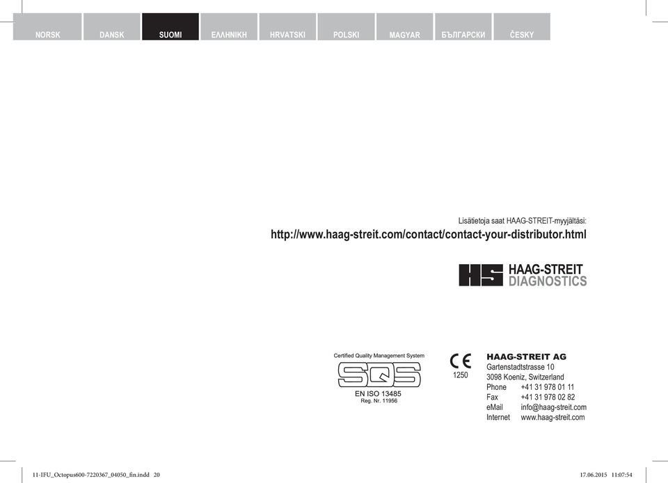 S AND CANADIAN MARKETS, TO THE APPLI- CABLE U.S. AND CANADIAN STANDARDS 1250 HAAG-STREIT AG Gartenstadtstrasse 10 3098 Koeniz,