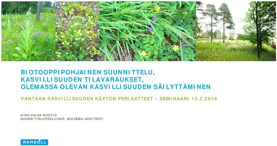 SÄILYTTÄMINEN VANTAAN KASVILLISUUDEN KÄYTÖN PERIAATTEET