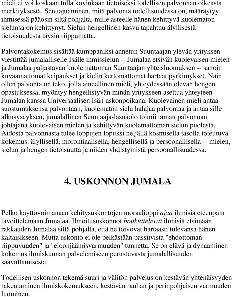 Sielun hengellinen kasvu tapahtuu älyllisestä tietoisuudesta täysin riippumatta.