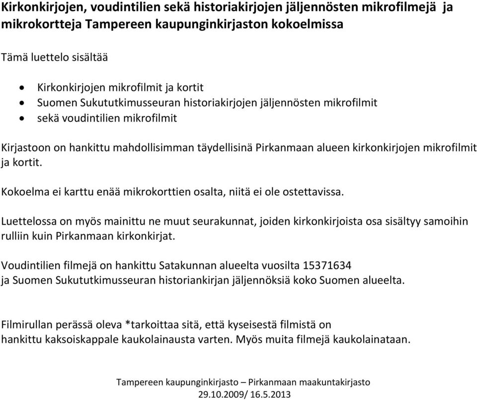 kortit. Kokoelma ei karttu enää mikrokorttien osalta, niitä ei ole ostettavissa.