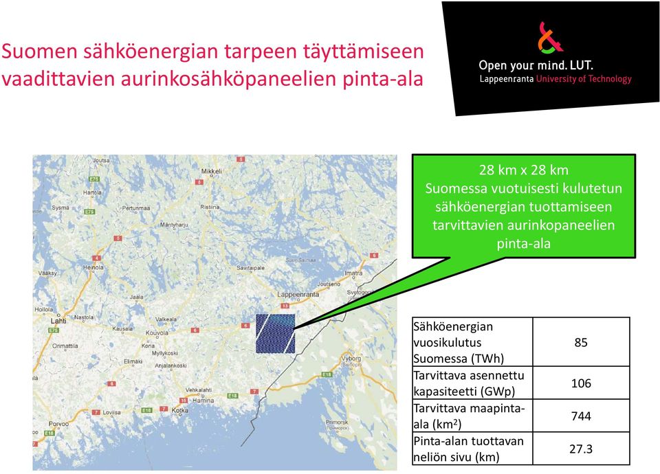 aurinkopaneelien pinta ala Sähköenergian vuosikulutus Suomessa (TWh) Tarvittava asennettu