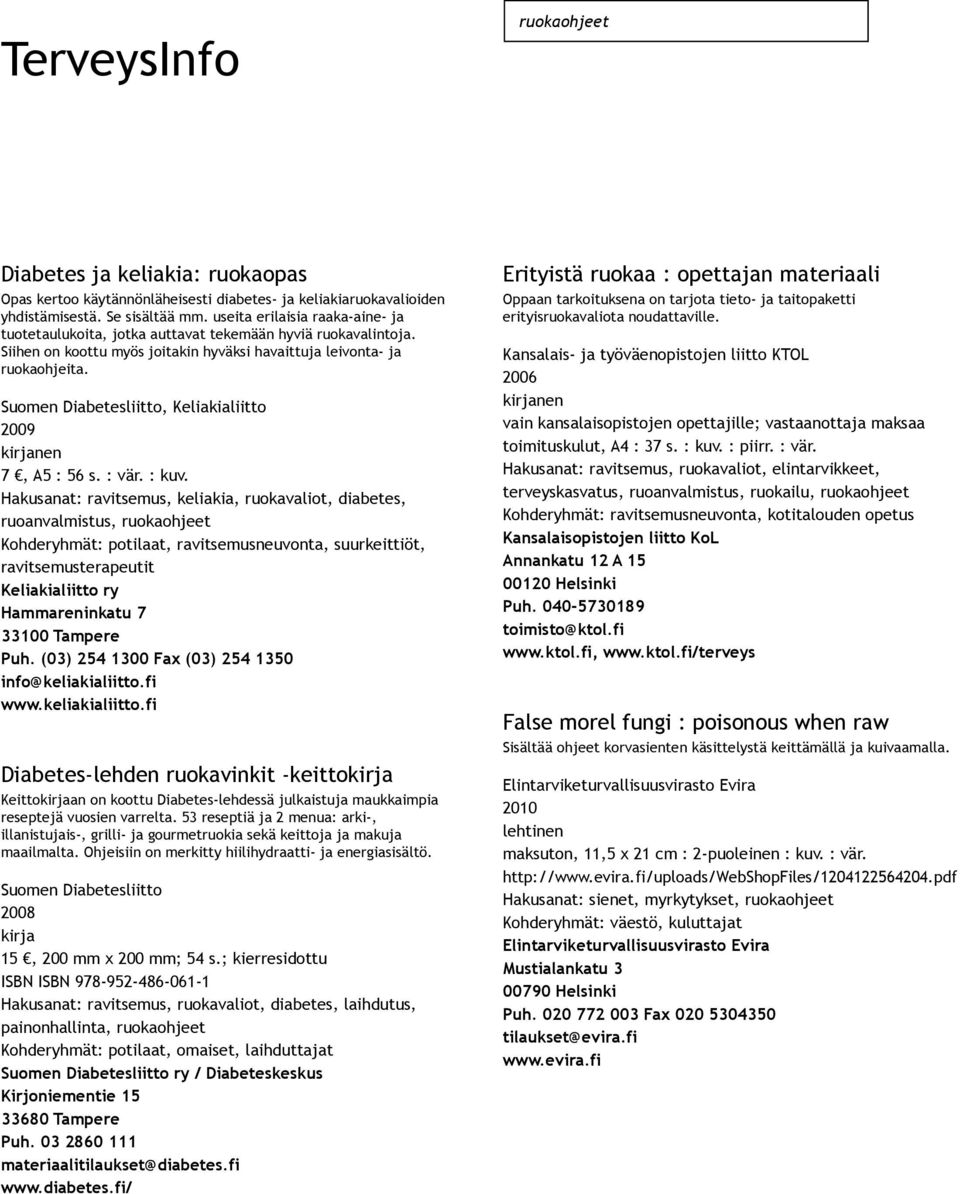 , Keliakialiitto 2009 nen 7, A5 : 56 s. : vär. : kuv.