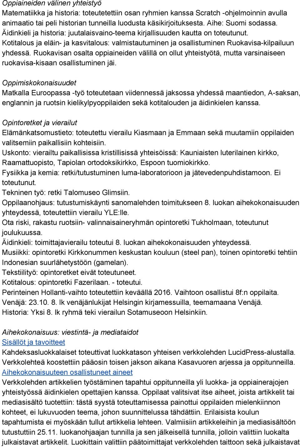 Kotitalous ja eläin ja kasvitalous: valmistautuminen ja osallistuminen Ruokavisa kilpailuun yhdessä.