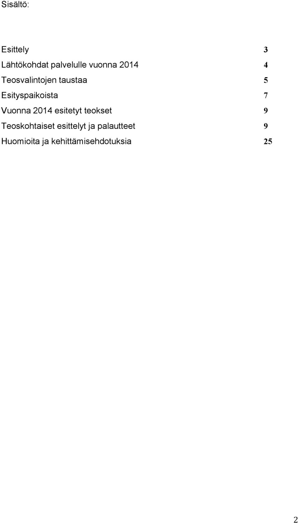 Vuonna 2014 esitetyt teokset 9 Teoskohtaiset