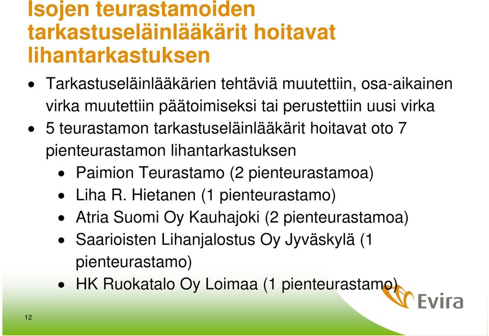 pienteurastamon lihantarkastuksen Paimion Teurastamo (2 pienteurastamoa) Liha R.