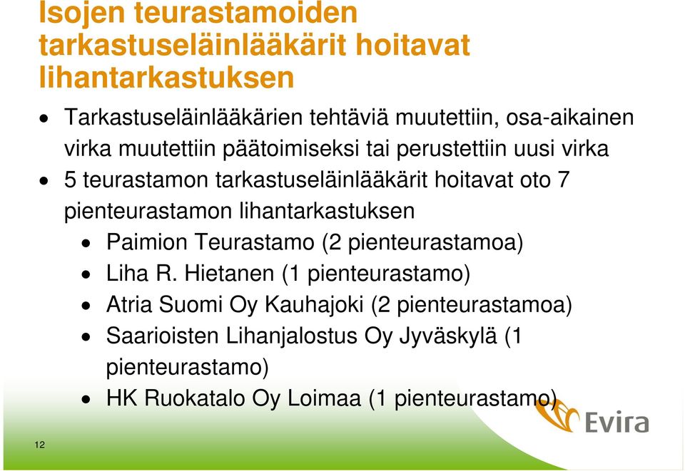 pienteurastamon lihantarkastuksen Paimion Teurastamo (2 pienteurastamoa) Liha R.