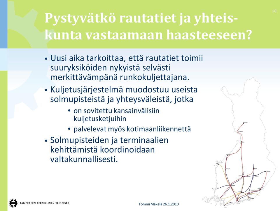 runkokuljettajana.