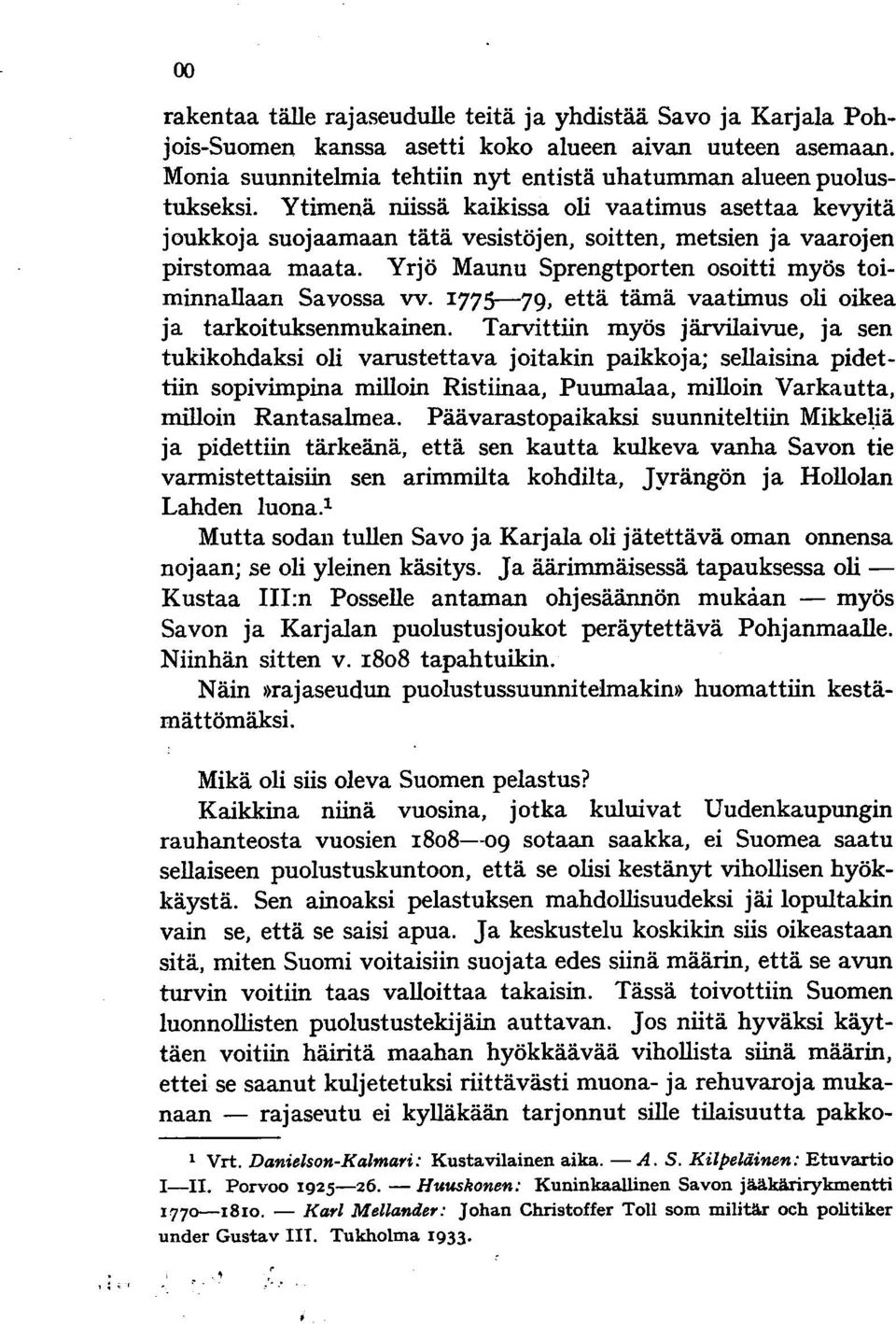 1775--79, että tämä vaatimus oli oikea ja tarkoituksenmukainen.