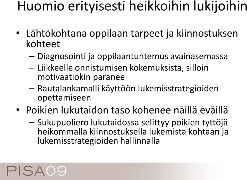 Rautalankamalli käyttöön lukemisstrategioiden opettamiseen Poikien lukutaidon taso kohenee näillä eväillä