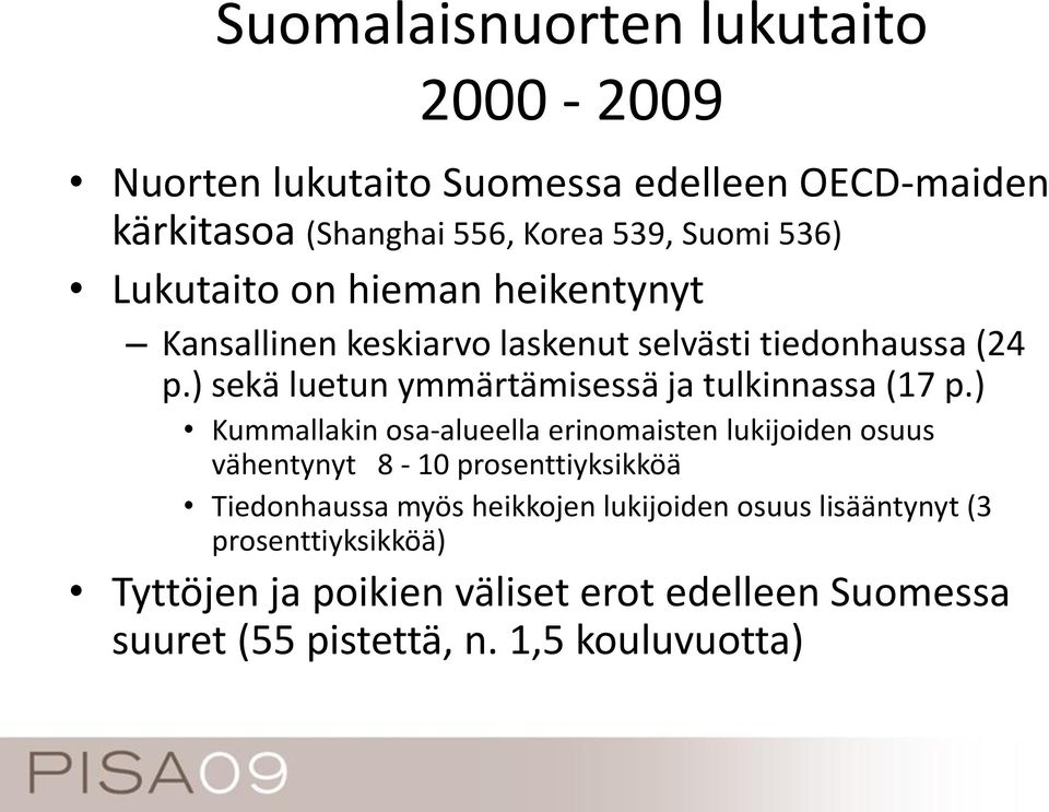 ) sekä luetun ymmärtämisessä ja tulkinnassa (17 p.