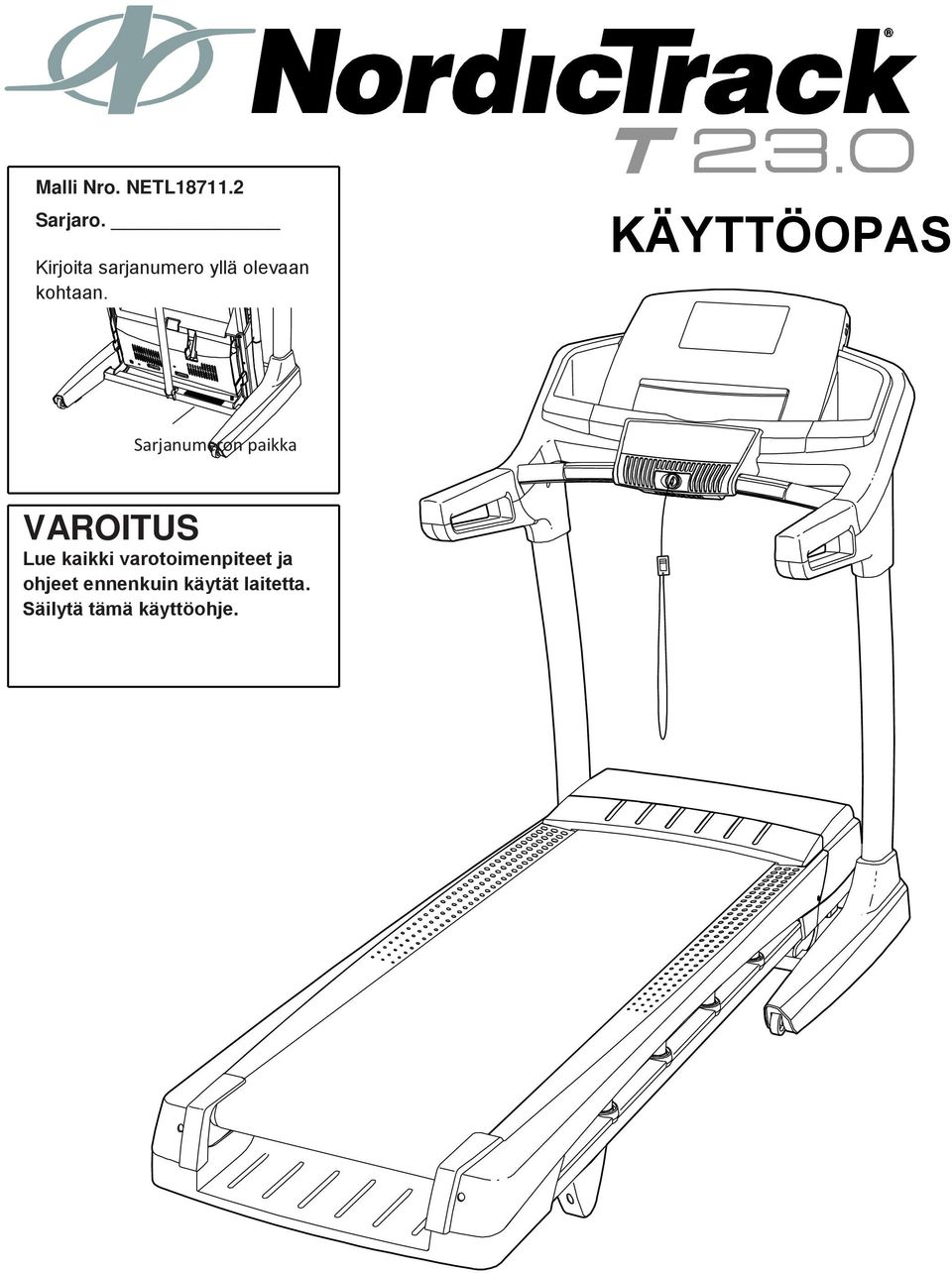 KÄYTTÖOPAS Sarjanumeron paikka VAROITUS Lue kaikki