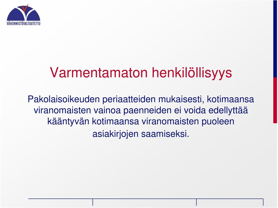 vainoa paenneiden ei voida edellyttää kääntyvän