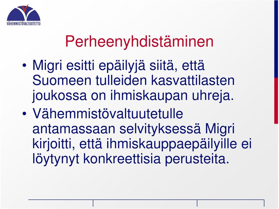 Vähemmistövaltuutetulle antamassaan selvityksessä Migri