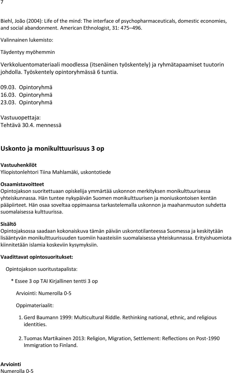 03. Opintoryhmä 23.03. Opintoryhmä Vastuuopettaja: Tehtävä 30.4.