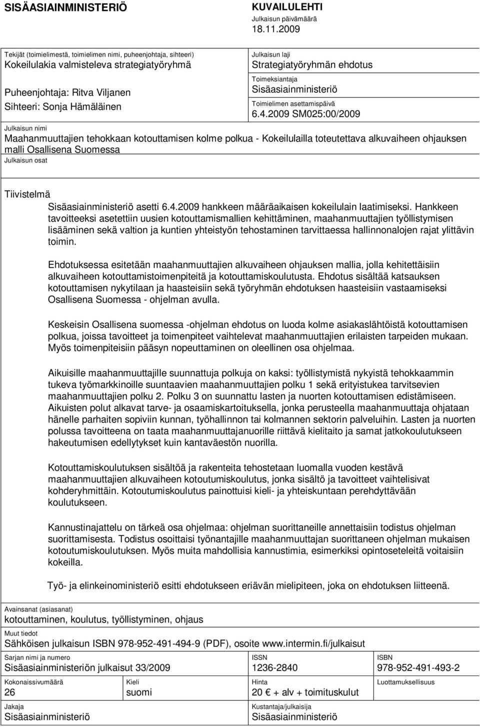 Strategiatyöryhmän ehdotus Toimeksiantaja Sisäasiainministeriö Toimielimen asettamispäivä 6.4.