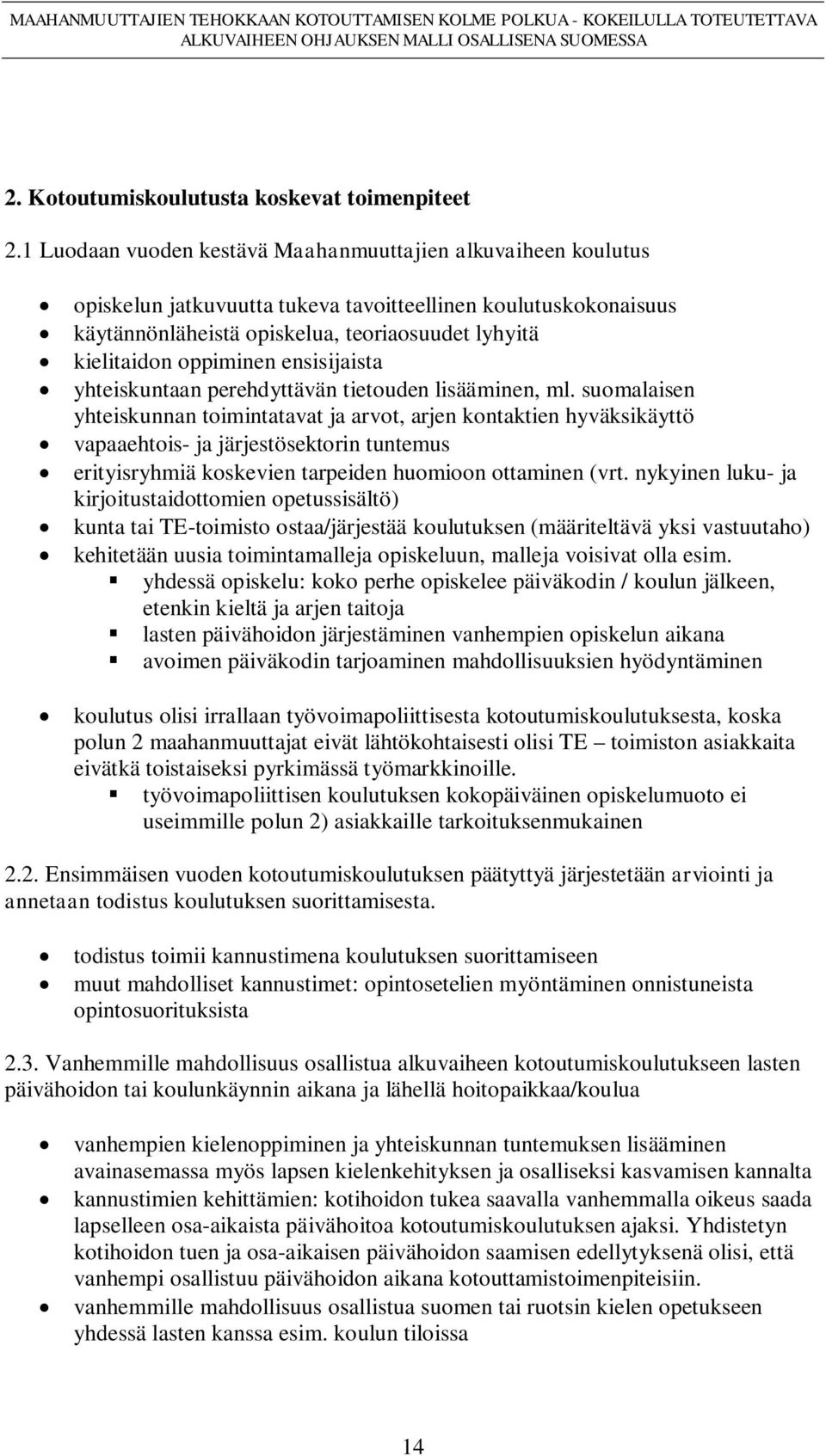 oppiminen ensisijaista yhteiskuntaan perehdyttävän tietouden lisääminen, ml.