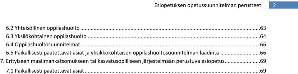 5 Paikallisesti päätettävät asiat ja yksikkökohtaisen oppilashuoltosuunnitelman