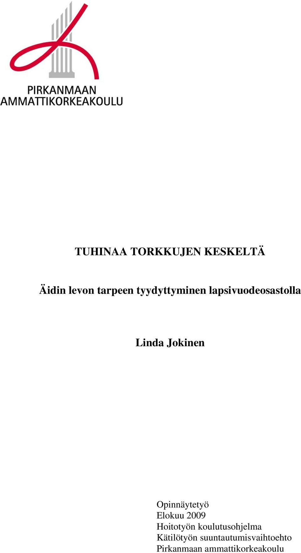 Opinnäytetyö Elokuu 2009 Hoitotyön koulutusohjelma