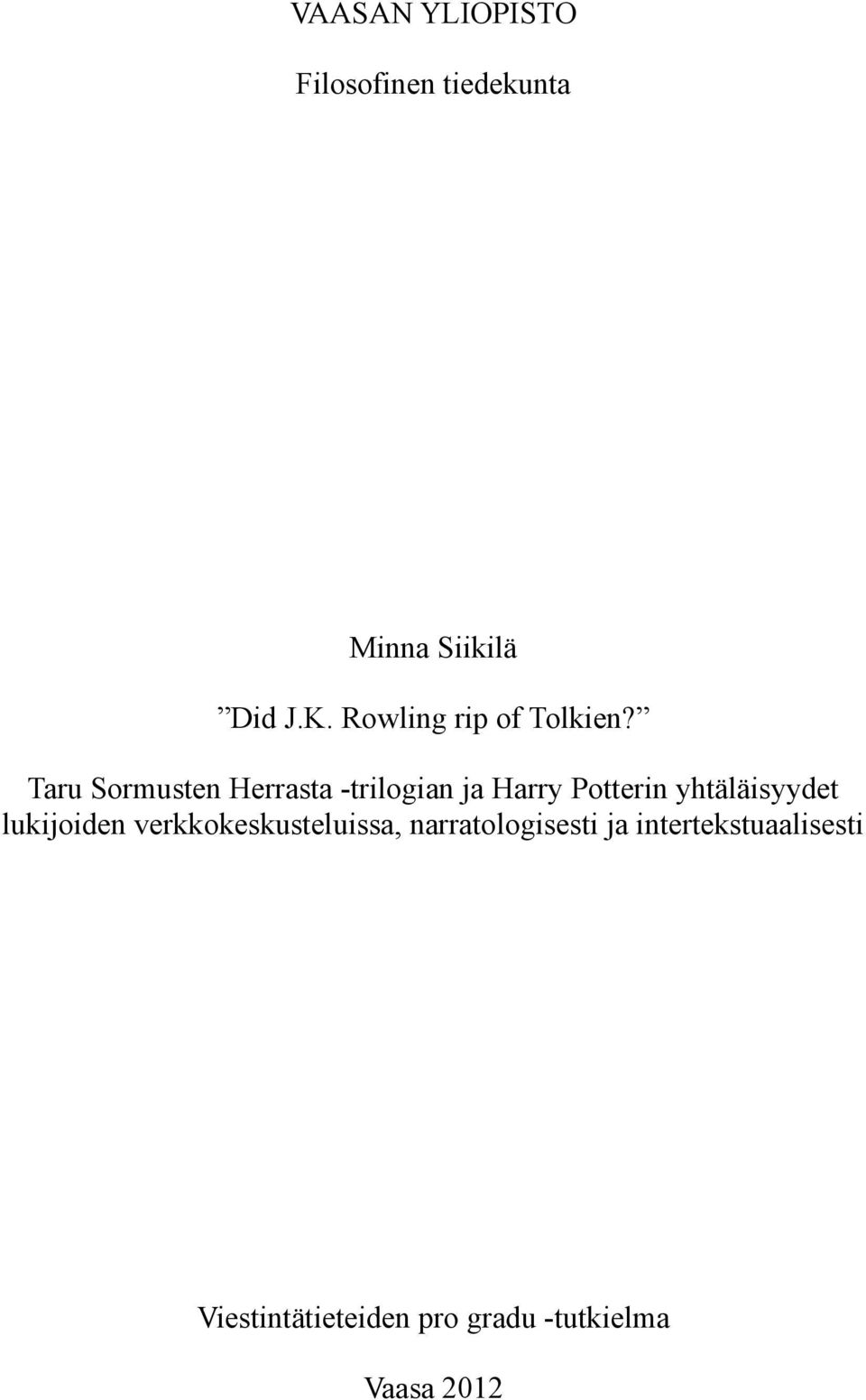 Taru Sormusten Herrasta -trilogian ja Harry Potterin yhtäläisyydet