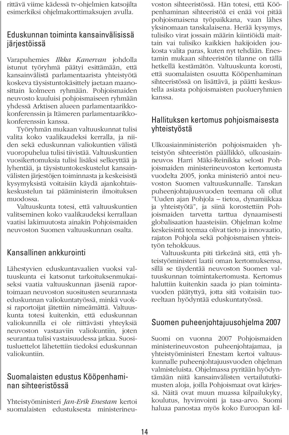 täysistuntokäsittely jaetaan maanosittain kolmeen ryhmään.