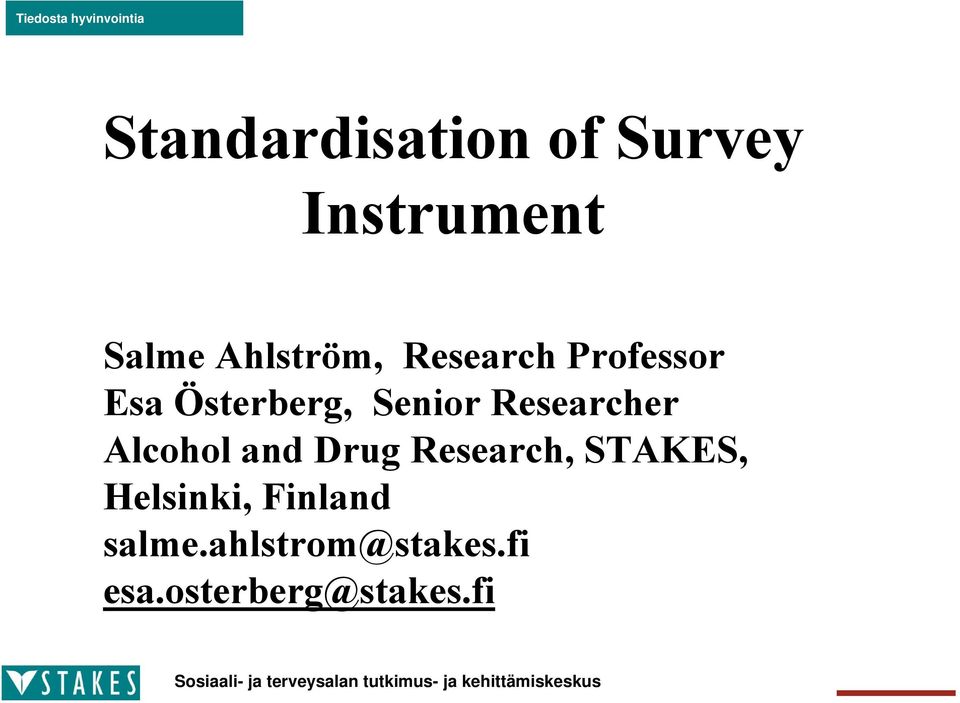 Researcher Alcohol and Drug Research, STAKES,