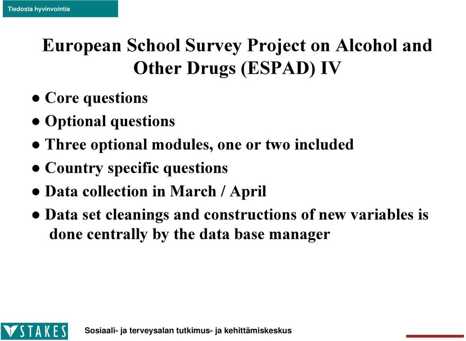 Country specific questions Data collection in March / April Data set