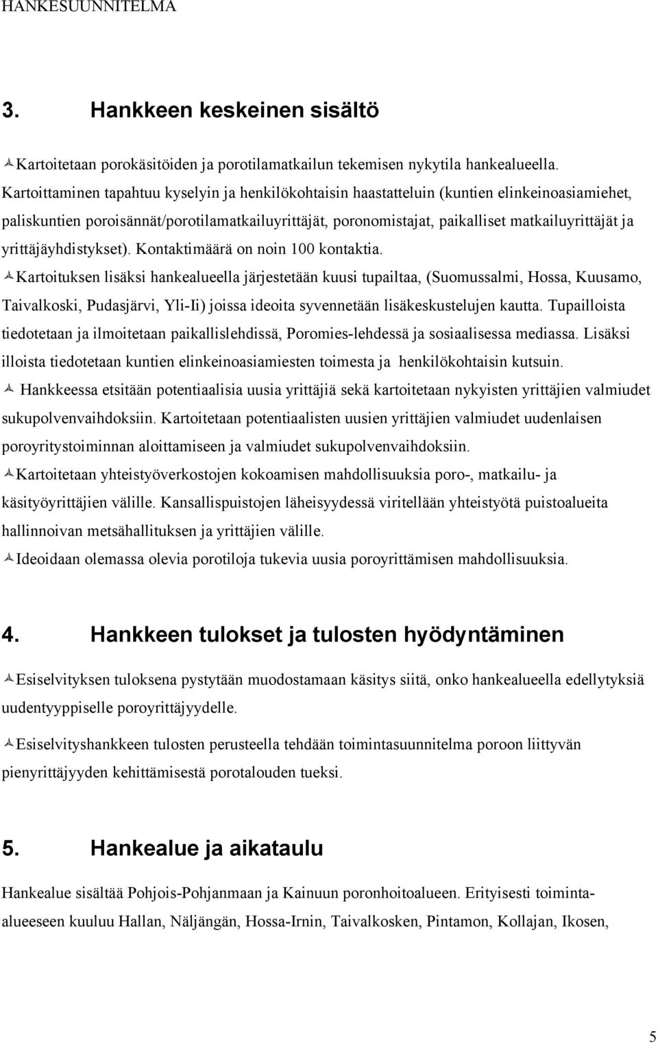 yrittäjäyhdistykset). Kontaktimäärä on noin 100 kontaktia.