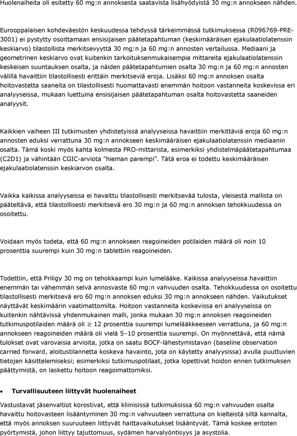 tilastollista merkitsevyyttä 30 mg: ja 60 mg: aoste vertailussa.