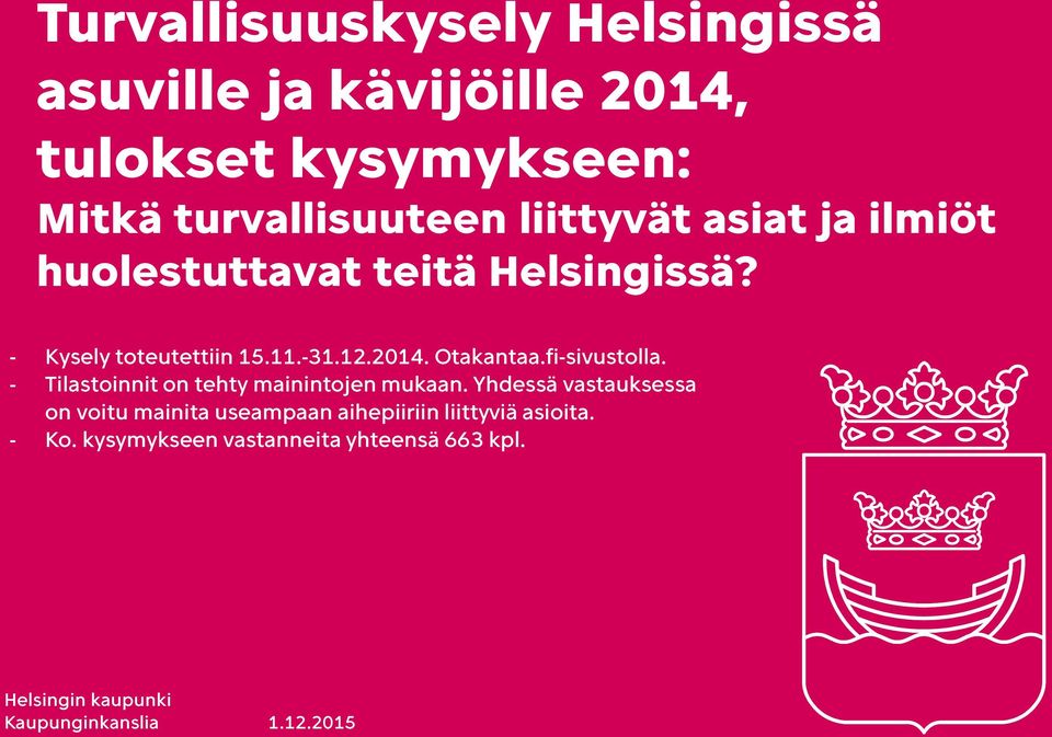 11.-31.12.2014. Otakantaa.fi-sivustolla. - Tilastoinnit on tehty mainintojen mukaan.