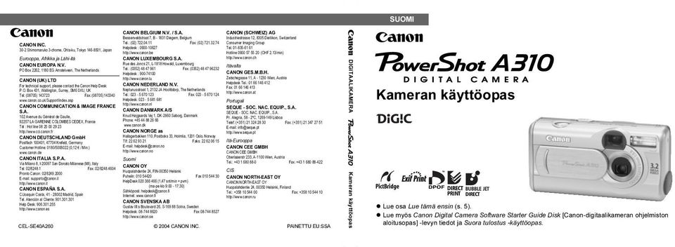 13/min) Eurooppa, Afrikka ja Lähi-itä CANON LUXEMBOURG S.A. http://www.canon.ch CANON EUROPA N.V.