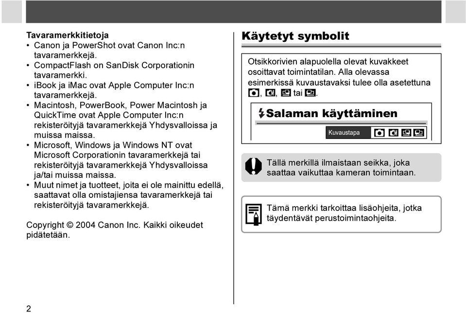 Microsoft, Windows ja Windows NT ovat Microsoft Corporationin tavaramerkkejä tai rekisteröityjä tavaramerkkejä Yhdysvalloissa ja/tai muissa maissa.