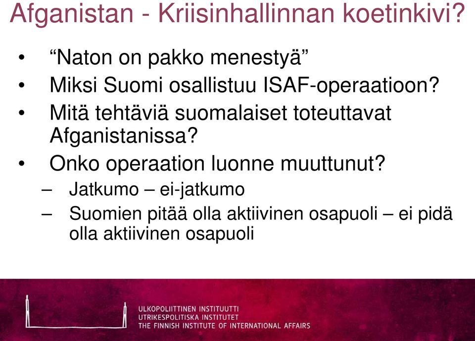 Mitä tehtäviä suomalaiset toteuttavat Afganistanissa?